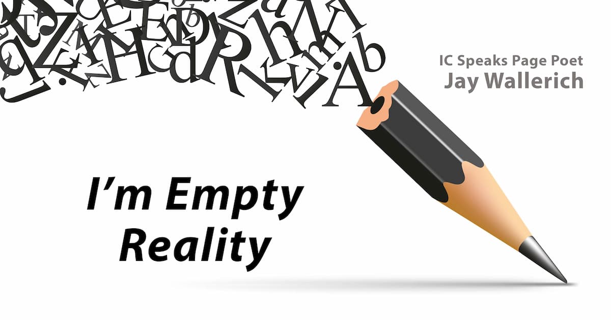 Jay Wallerich: “I’m Empty Reality”