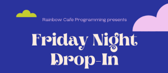 Rainbow Cafe Friday night dropin for teens