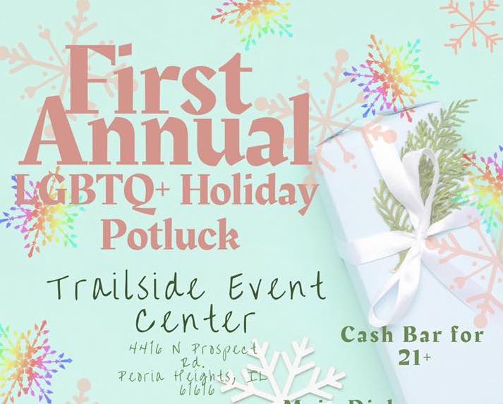 LGBTQ+ HOLIDAY POTLUCK Peoria Heights IL LGBTQ Holiday Potluck by Peoria Proud and Central IL Pride Inc