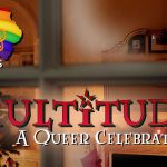 MULTITUDES: A QUEER CELEBRATION Iowa City IA Multitudes a Queer Celebration by the Quire of Eastern Iowa