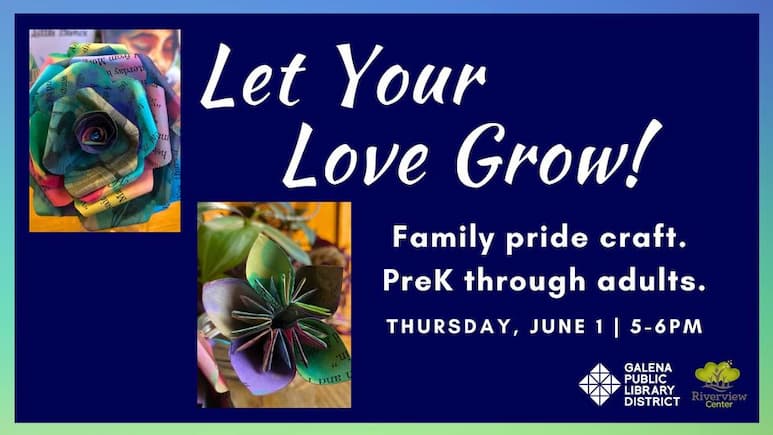 Let Your Love Grow June 1 at Galena Public Library