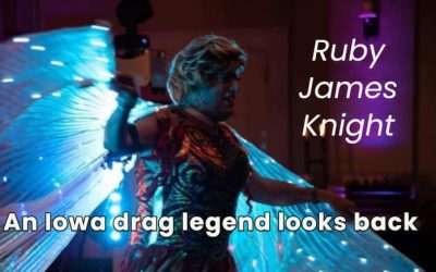 Iowa drag legend Ruby James Knight looks back on her path-paving 30-year career