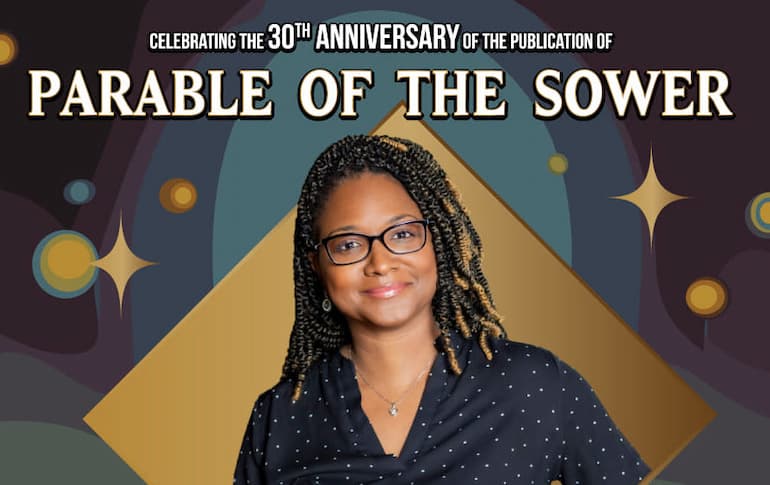 Celebrating 30th Anniversary of Parable of the Sower by Octavia Butler featuring Ayanna Jamieson