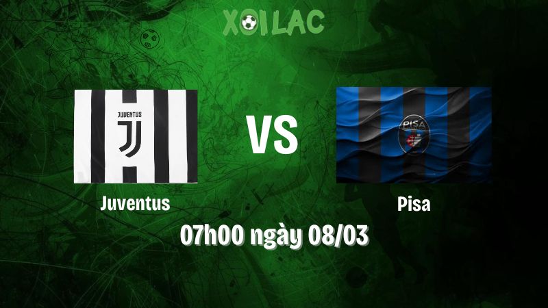 Nhận định bóng đá Juventus vs Pisa