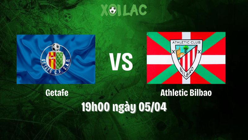 Nhận định bóng đá Getafe vs Athletic Bilbao