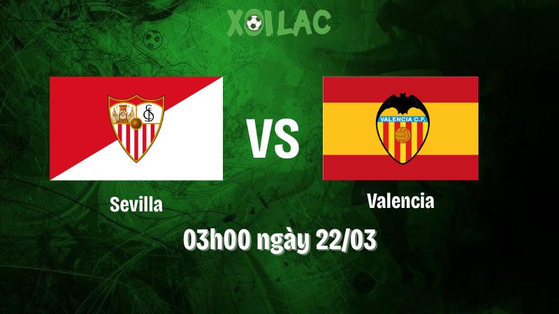 Nhận định bóng đá Sevilla vs Valencia